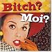 Book BITCH? MOI? (Keepsake Series)
