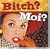 Bitch? Moi? (Keepsake Series)
