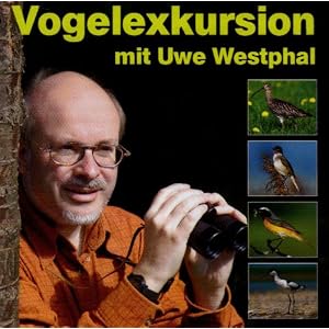 Vogelexkursion mit Uwe Westphal: Die heimische Vogelwelt erleben mit Uwe Westphal. Der Stimmen-Imitator pr�sentiert 95 Vogelarten