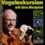 Vogelexkursion mit Uwe Westphal: Die heimische Vogelwelt erleben mit Uwe Westphal. Der Stimmen-Imitator pr�sentiert 95 Vogelarten