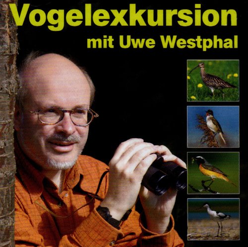 Produkt-Bild: Vogelexkursion mit Uwe Westphal: Die heimische Vogelwelt erleben mit Uwe Westphal. Der Stimmen-Imitator pr&auml;sentiert 95 Vogelarten