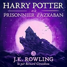 Harry Potter et le Prisonnier d'Azkaban (Harry Potter 3) | Livre audio Auteur(s) : J.K. Rowling Narrateur(s) : Bernard Giraudeau