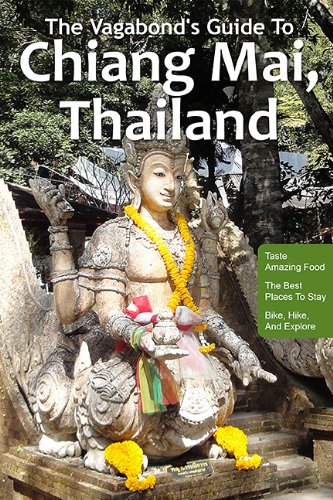 The Vagabond's Guide To Chiang Mai, Thailand