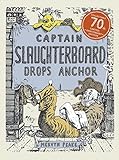 Captain Slaughterboard drops anchor