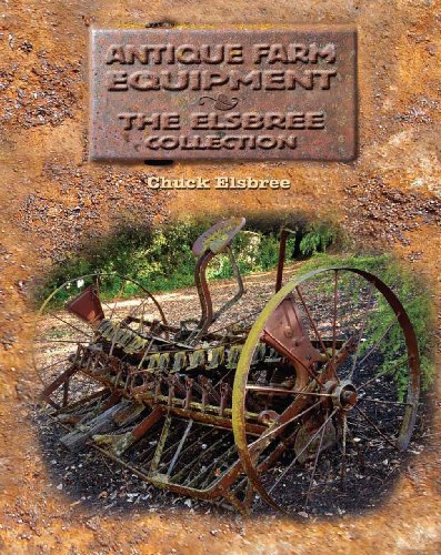 Antique Farm Equipment: The Elsbree Collection