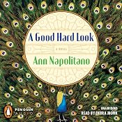A Good Hard Look: A Novel | [Ann Napolitano]