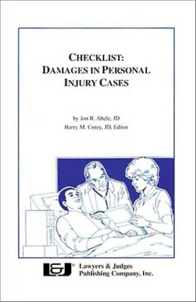 Checklist: Damages in Personal Injury Cases, Jon R Abele, Barry M ...