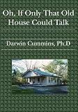 Oh, If Only That Old House Could Talk