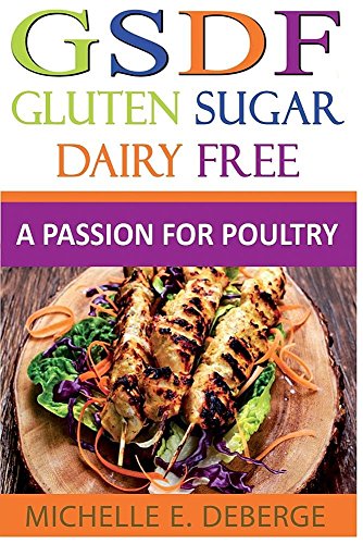 A Passion for Poultry: Gluten Sugar Dairy Free