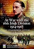 At war with the 16th Irish Division 1914-1918 : the Staniforth letters