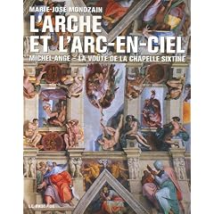 L'arche et l'arc-en-ciel : Michel-Ange - La vo�te de la chapelle Sixtine