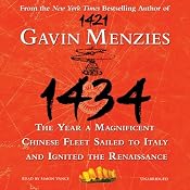 1434: The Year a Magnificent Chinese Fleet Sailed to Italy and Ignited the Renaissance | [Gavin Menzies]