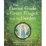 The Faerie's Guide to Green Magick from the Garden