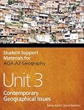 Student Support Materials for Geography - AQA A2 Geography Unit 3: Contemporary Geographical Issues