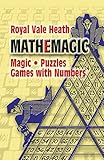 Mathemagic: Magic, Puzzles and Games with Numbers (Dover Recreational Math)