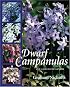 Dwarf Campanulas: And Associated Genera