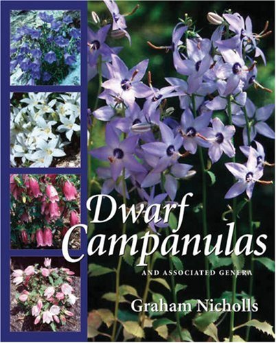 Dwarf Campanulas: And Associated Genera
