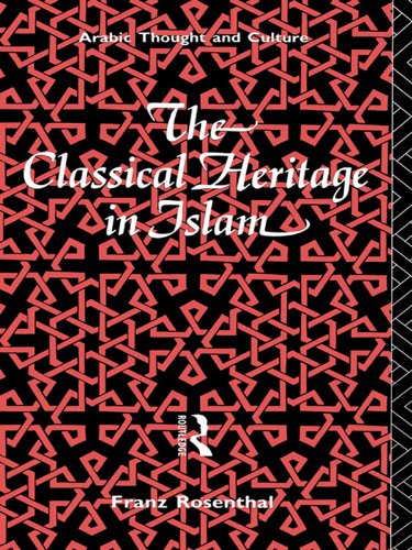 The Classical Heritage in Islam (Arabic Thought and Culture)