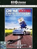 Chi Ha Ucciso L`Auto Elettrica? (Eco Cinema)