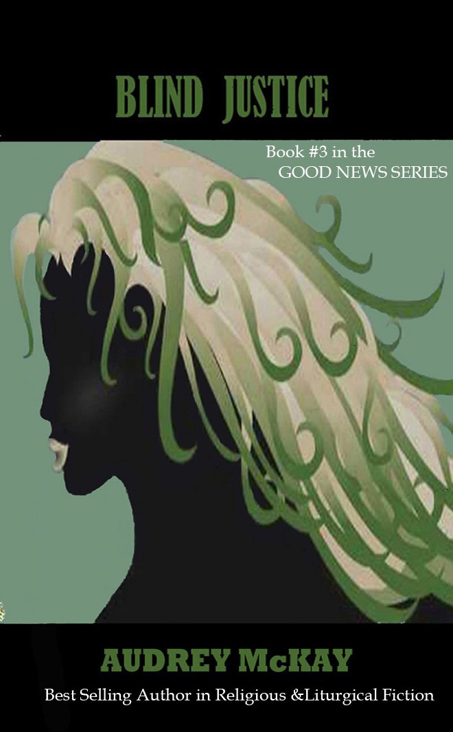 Blind Justice (Good News Series Book 3) - Kindle edition by Audrey ... Blind Justice (Good News Series Book 3) - Kindle edition by Audrey ...