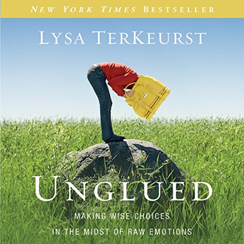 Download Unglued: Making Wise Choices in the Midst of Raw Emotions Download Unglued: Making Wise Choices in the Midst of Raw Emotions