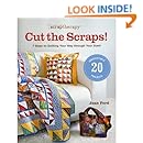 ScrapTherapyTM Cut the Scraps!: 7 Steps to Quilting Your Way through Your Stash