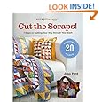 ScrapTherapyTM Cut the Scraps!: 7 Steps to Quilting Your Way through Your Stash