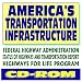 Search : America's Transportation Infrastructure - Federal Highway Administration (FHWA) Status of Highways and Transportation, Highways for Life Program, Public Roads, National Highway Institute (CD-ROM)