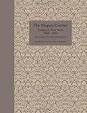The Niagara Courier  Lockport, New York  1828-1833  Transcripts, Extracts and Indexes: Transcripts and extracts of articles selected from twenty ... 6, 1833, with name and subject indexes.