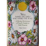 Who Named the Daisy? Who Named the Rose?: A Roving Dictionary of North American Wildflowers