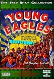 Young Eagles Serial Restored! Scratch Proof Dvd! Bonus: Teddy Roosevelt, Robert Baden Powell!