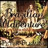 Brazilian Adventure: A Quest into the Heart of the Amazon