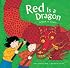 Red Is a Dragon: A Book of Colors