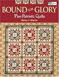 Bound for Glory: Five Patriotic Quilts
