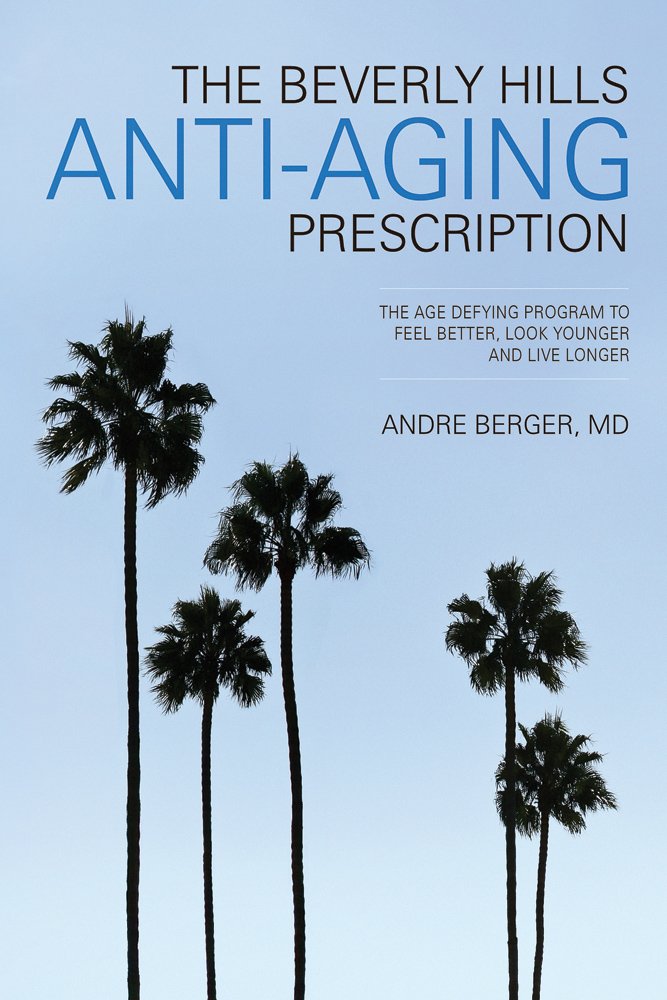 The Beverly Hills Anti-Aging Prescription - Kindle edition by ... The Beverly Hills Anti-Aging Prescription - Kindle edition by ...