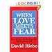 When Love Meets Fear: How to Become Defense-Less and Resource-Full
