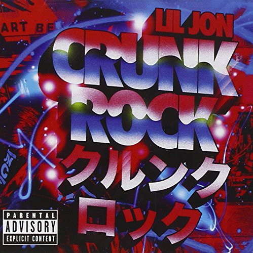 Lil Jon - Crunk Rock [explicit] - Zortam Music