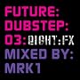 Future Dubstep /Vol.03 ~ MRK1