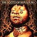 The Roots of Sepultura