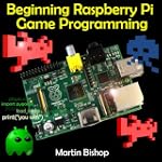 Beginning Raspberry Pi Game Programming