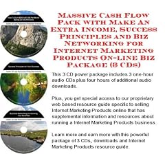 Massive Cash Flow Pack with Make An Extra Income, Success Principles and Biz Networking for Internet Marketing Products On-line Biz Package (3 CDs)