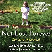Not Lost Forever: My Story of Survival | [Carmina Salcido, Steve Jackson]