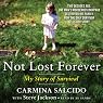 Not Lost Forever: My Story of Survival