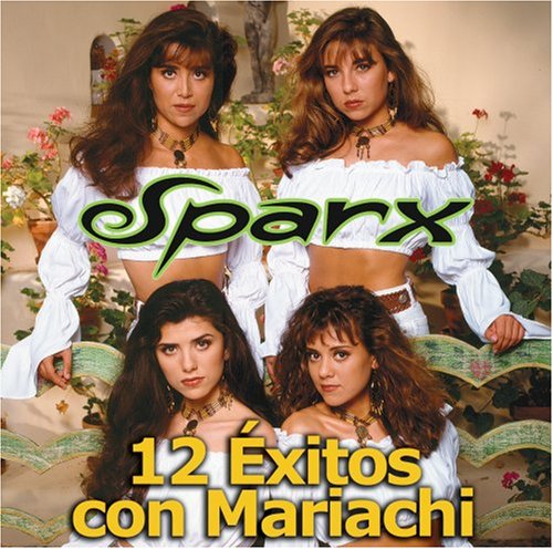 Sparx - 12 Exitos con Mariachi - Zortam Music