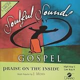 Made Popular By: J. Moss - Praise On The Inside
