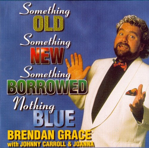 BRENDAN GRACE : SOMETHING OLD