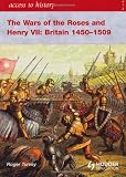 The Wars of the Roses and Henry VII: Britain 1450-1509 (Access to History)
