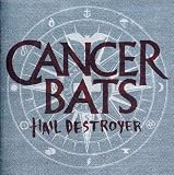 Cancer Bats -  Hail Destroyer