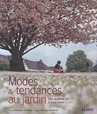 Modes et tendances au jardin : Des ann�es 60 � nos jours
