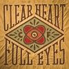 Clear Heart Full Eyes